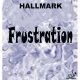 Hallmark Frustration